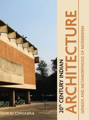 Indische Architektur des 20. Jahrhunderts: Genese und Metamorphose des Modernismus - 20th Century Indian Architecture: Genesis and Metamorphosis of Modernism