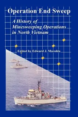 Operation End Sweep: Die Geschichte der Minenräumoperationen in Nordvietnam - Operation End Sweep: A History of Minesweeping Operations in North Vietnam