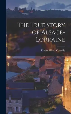 Die wahre Geschichte von Elsass-Lothringen - The True Story of Alsace-Lorraine
