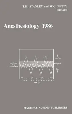 Anästhesiologie 1986: Jährlicher Postgraduiertenkurs in Anästhesiologie in Utah 1986 - Anesthesiology 1986: Annual Utah Postgraduate Course in Anesthesiology 1986