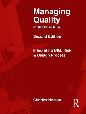 Qualitätsmanagement in der Architektur: Integration von Bim, Risiko und Entwurfsprozess - Managing Quality in Architecture: Integrating Bim, Risk and Design Process