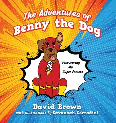 Die Abenteuer von Benny dem Hund: Die Entdeckung meiner Superkräfte - The Adventures of Benny the Dog: Discovering My Super Powers