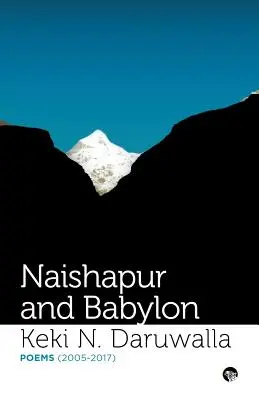 Naishapur und Babylon: Gedichte (2005-2017) - Naishapur and Babylon: Poems (2005-2017)
