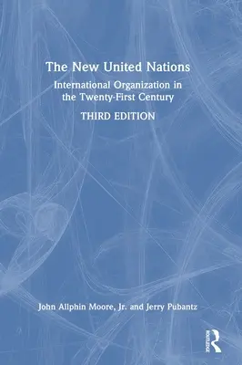 Die neuen Vereinten Nationen: Internationale Organisation im einundzwanzigsten Jahrhundert - The New United Nations: International Organization in the Twenty-First Century