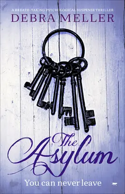 The Asylum: Ein atemberaubender psychologischer Suspense-Thriller - The Asylum: A Breath-Taking Psychological Suspense Thriller