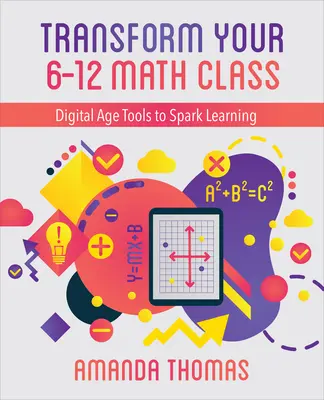 Verwandeln Sie Ihren Matheunterricht 6-12: Werkzeuge des digitalen Zeitalters als Lernanreiz - Transform Your 6-12 Math Class: Digital Age Tools to Spark Learning