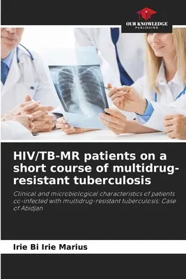 HIV/TB-MR-Patienten mit einer kurzen Behandlung der multiresistenten Tuberkulose - HIV/TB-MR patients on a short course of multidrug-resistant tuberculosis