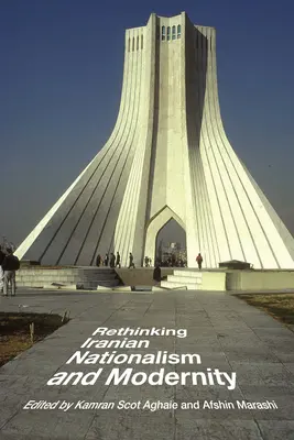 Iranischer Nationalismus und Modernität neu denken - Rethinking Iranian Nationalism and Modernity