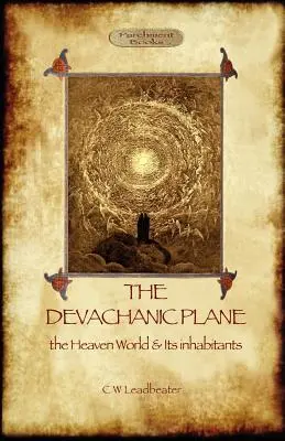 Die devachanische Ebene: die Himmelswelt und ihre Bewohner - The Devachanic Plane: the Heaven World & Its Inhabitants