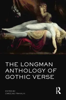 Die Longman-Anthologie der gotischen Verse - The Longman Anthology of Gothic Verse