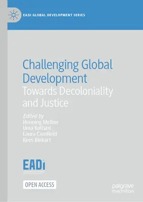 Globale Entwicklung in Frage stellen: Auf dem Weg zu Dekolonialität und Gerechtigkeit - Challenging Global Development: Towards Decoloniality and Justice