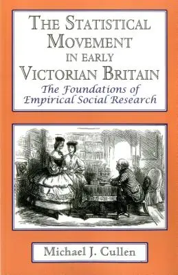 Die statistische Bewegung im frühviktorianischen Großbritannien: Die Grundlagen der empirischen Sozialforschung - The Statistical Movement in Early Victorian Britain: The Foundations of Empirical Social Research