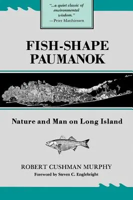 Fischgestalt Paumanok: Natur und Mensch auf Long Island, Memoirs of the American Philosophical Society, Band 58 - Fish-Shape Paumanok: Nature and Man on Long Island, Memoirs of the American Philosophical Society, Volume 58