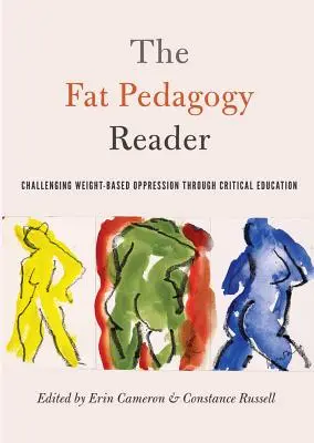 Der Fat Pedagogy Reader: Herausforderung gewichtsbedingter Unterdrückung durch kritische Bildung - The Fat Pedagogy Reader: Challenging Weight-Based Oppression Through Critical Education