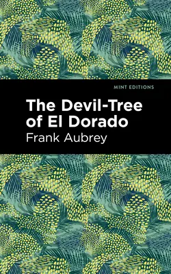 Der Teufelsbaum von El Dorado - The Devil-Tree of El Dorado