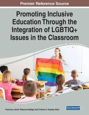 Förderung inklusiver Bildung durch die Integration von LGBTIQ+-Themen im Klassenzimmer - Promoting Inclusive Education Through the Integration of LGBTIQ+ Issues in the Classroom