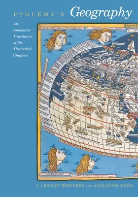 Ptolemäus' Geographie: Eine kommentierte Übersetzung der theoretischen Kapitel - Ptolemy's Geography: An Annotated Translation of the Theoretical Chapters