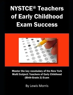 NYSTCE Teachers of Early Childhood Exam Success: Meistern Sie das Schlüsselvokabular des New York Multi Subject: Teachers of Early Childhood - NYSTCE Teachers of Early Childhood Exam Success: Master the Key Vocabulary of the New York Multi Subject: Teachers of Early Childhood