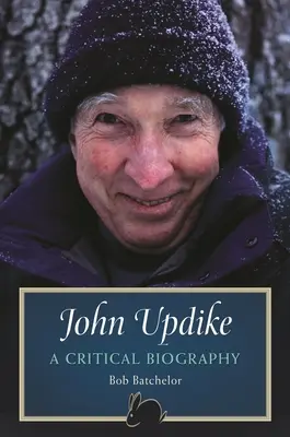 John Updike: Eine kritische Biographie - John Updike: A Critical Biography