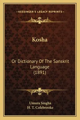 Kosha: Oder Wörterbuch Der Sanskrit Sprache (1891) - Kosha: Or Dictionary Of The Sanskrit Language (1891)