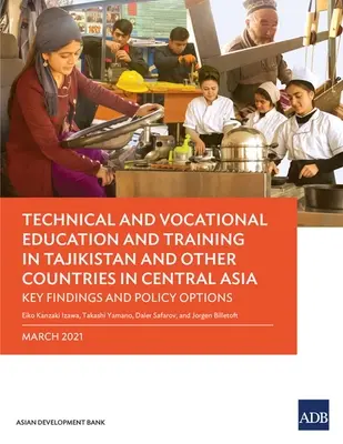 Technische und berufliche Bildung und Ausbildung in Tadschikistan und anderen Ländern Zentralasiens: Zentrale Erkenntnisse und politische Maßnahmen - Technical and Vocational Education and Training in Tajikistan and Other Countries in Central Asia: Key Findings and Policy Actions