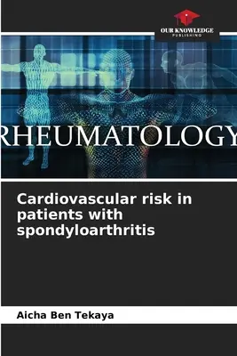 Kardiovaskuläres Risiko bei Patienten mit Spondyloarthritis - Cardiovascular risk in patients with spondyloarthritis