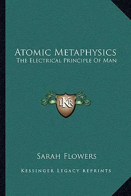 Atomare Metaphysik: Das elektrische Prinzip des Menschen - Atomic Metaphysics: The Electrical Principle Of Man