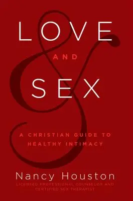 Liebe & Sex: Ein christlicher Leitfaden für gesunde Intimität - Love & Sex: A Christian Guide to Healthy Intimacy