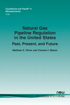 Regulierung von Erdgaspipelines in den Vereinigten Staaten: Vergangenheit, Gegenwart und Zukunft - Natural Gas Pipeline Regulation in the United States: Past, Present, and Future