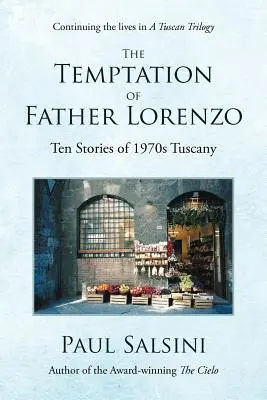 Die Versuchung des Pater Lorenzo: Zehn Geschichten aus der Toskana der 1970er Jahre - The Temptation of Father Lorenzo: Ten Stories of 1970s Tuscany