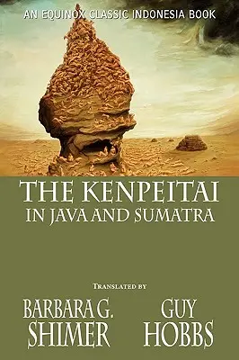 Die Kenpeitai auf Java und Sumatra - The Kenpeitai in Java and Sumatra