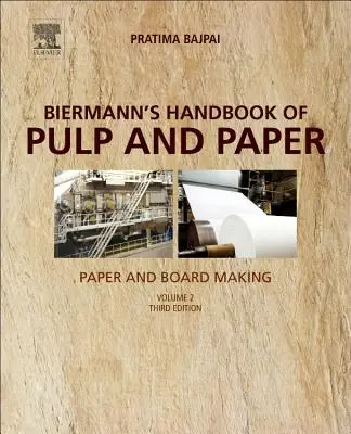 Biermann's Handbuch der Zellstoff- und Papierindustrie: Band 2: Papier- und Kartonherstellung - Biermann's Handbook of Pulp and Paper: Volume 2: Paper and Board Making