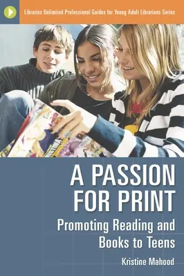Eine Leidenschaft für Print: Lese- und Buchförderung für Teenager - A Passion for Print: Promoting Reading and Books to Teens