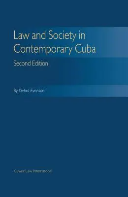 Recht und Gesellschaft im heutigen Kuba - Zweite Ausgabe - Law & Society Contemporary Cuba - Second Edition