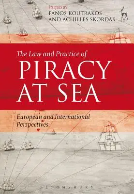 Das Recht und die Praxis der Piraterie auf See: Europäische und internationale Perspektiven - The Law and Practice of Piracy at Sea: European and International Perspectives