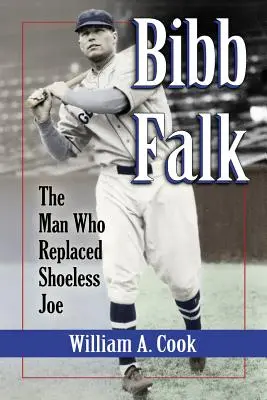 Bibb Falk: Der Mann, der den Schuhlosen Joe ablöste - Bibb Falk: The Man Who Replaced Shoeless Joe