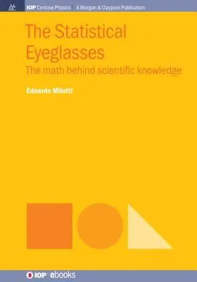 Die statistische Brille: Die Mathematik hinter wissenschaftlichen Erkenntnissen - The Statistical Eyeglasses: The Math Behind Scientific Knowledge