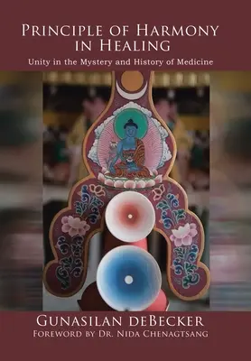 Das Prinzip der Harmonie in der Heilung: Einheit im Mysterium und in der Geschichte der Medizin - Principle of Harmony in Healing: Unity in the Mystery and History of Medicine