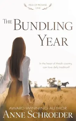 Das bündelnde Jahr: Ein nicht-traditioneller zeitgenössischer Amish-Roman - The Bundling Year: A Non-Traditional Contemporary Amish Romance