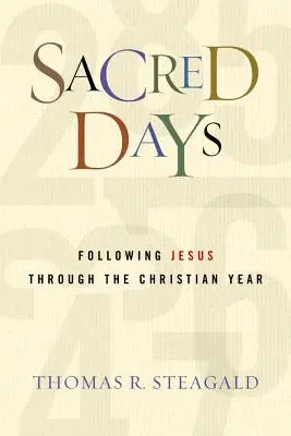 Heilige Tage: In der Nachfolge Jesu durch das christliche Jahr - Sacred Days: Following Jesus Through the Christian Year