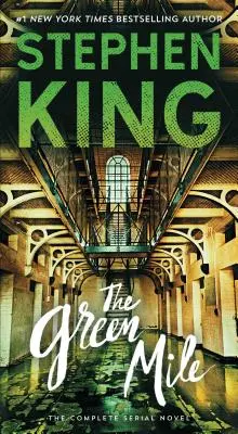 Die grüne Meile: Der vollständige Serienroman - The Green Mile: The Complete Serial Novel