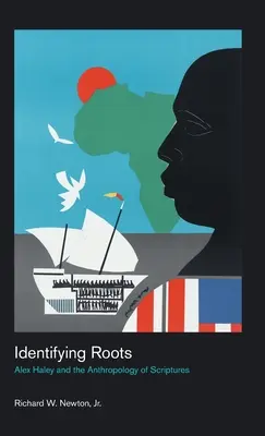 Identifying Roots: Alex Haley und die Anthropologie der Heiligen Schrift - Identifying Roots: Alex Haley and the Anthropology of Scriptures