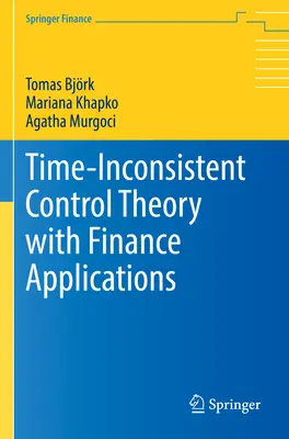 Zeitinkonsistente Kontrolltheorie mit Anwendungen im Finanzwesen - Time-Inconsistent Control Theory with Finance Applications