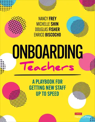 Onboarding von Lehrkräften: Ein Spielbuch für die Einarbeitung neuer Mitarbeiter - Onboarding Teachers: A Playbook for Getting New Staff Up to Speed