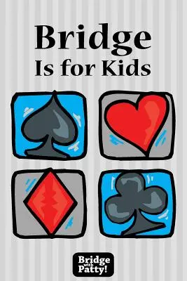 Bridge ist für Kinder - Bridge Is for Kids