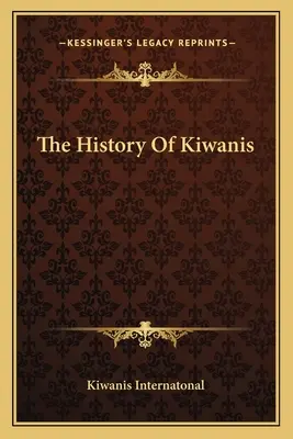 Die Geschichte von Kiwanis - The History Of Kiwanis