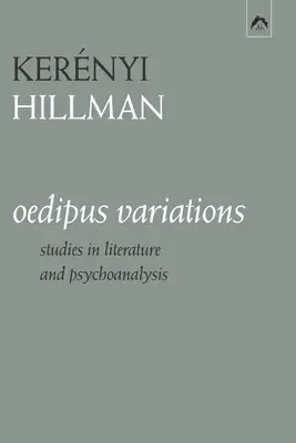 Ödipus-Variationen: Studien zu Literatur und Psychoanalyse - Oedipus Variations: Studies in Literature and Psychoanalysis