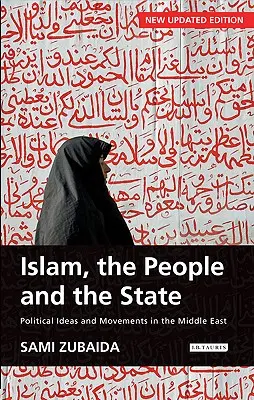 Der Islam, das Volk und der Staat Politische Ideen und Bewegungen im Nahen Osten - Islam, the People and the State Political Ideas and Movements in the Middle East