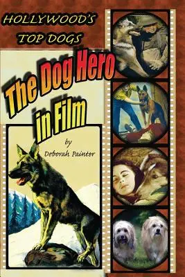 Hollywoods Spitzenhunde: Der Hund als Held im Film - Hollywood's Top Dogs: The Dog Hero in Film