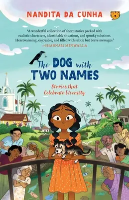 Der Hund mit den zwei Namen Geschichten, die die Vielfalt zelebrieren - The Dog with Two Names Stories That Celebrate Diversity